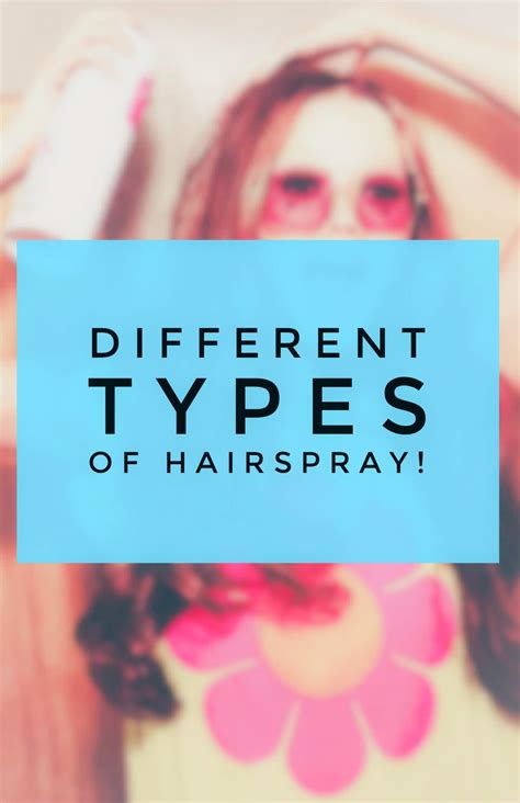 There are various types of hair sprays available, with different hold levels and features. Different Types of Hairspray | HolleewoodHair