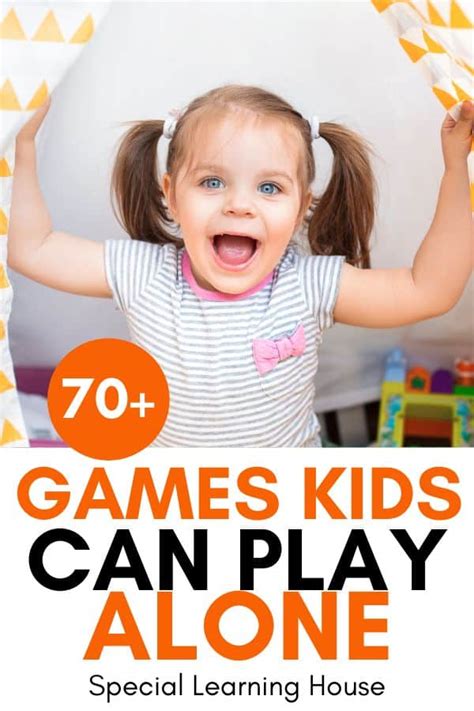 70 Games Kids Can Play Alone Special Learning House
