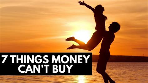 7 Things Money Cant Buy Youtube