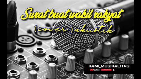 Untukmu yang duduk sambil diskusi. Surat buat wakil rakyat ( cover ) - YouTube
