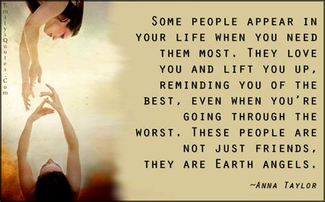 Some People Appear In Your Life When You Need Them Most They Love You