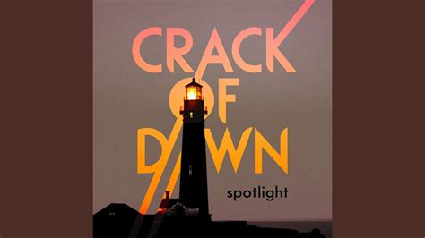 Crack Of Dawn Youtube