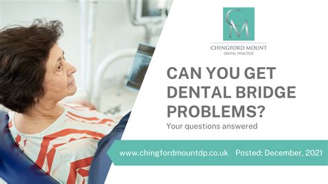 Can You Get Dental Bridge Problems Chingford Mount Dental Practice