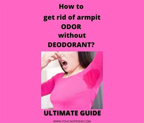 How To Get Rid Of Armpit Odor Without Deodorant The Process Focuses