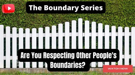 Boundary Series Are You Respecting Other Peoples Boundaries Youtube