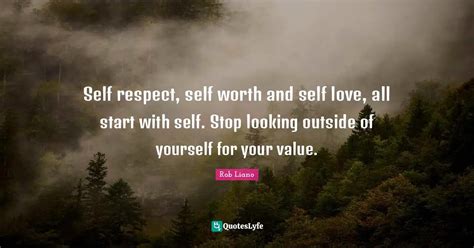 Self Respect Self Worth And Self Love All Start With Self Stop Look