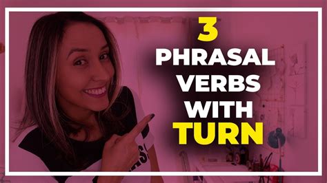 3 Phrasal Verbs With Turn English Vocabulary YouTube