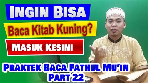 Praktek Baca Kitab Kuning; FATHUL MU'IN; dengan Kajian