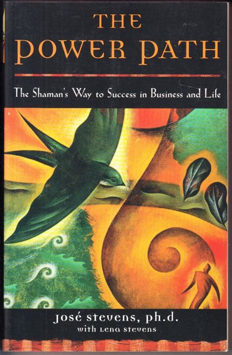 The Power Path The Shamans Way To Success In Business And Life By