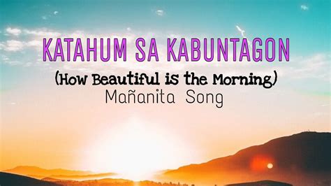 Katahum Sa Kabuntagon How Beautiful Is The Morning Mañanita Song