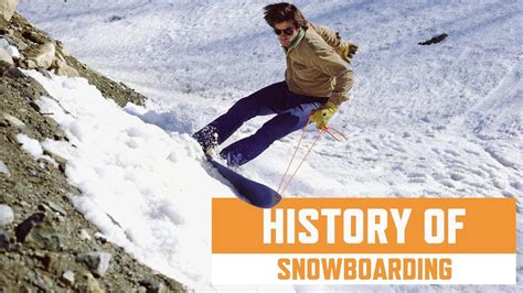 History Of Snowboarding Youtube