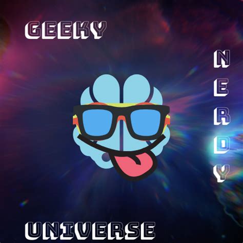 Geeky Nerdy Universe