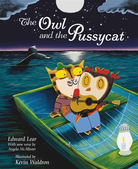 The Owl And The Pussycat Book By Kevin Waldron Angela Mcallister Official Publisher Page