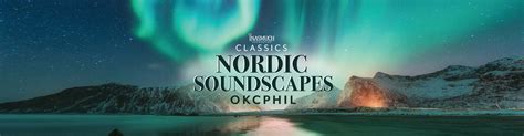 Okc Philharmonic Classics Series Nordic Soundscapes Metrofamily Magazine
