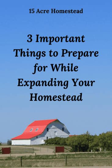 3 Important Things To Prepare For While Expanding Your Homestead 15