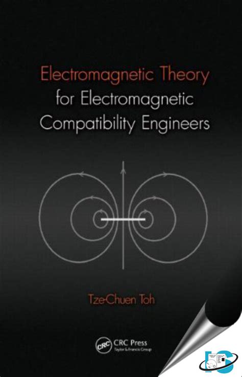 Electromagnetic Theory for Electromagnetic Compatibility Engineers, Tze ...