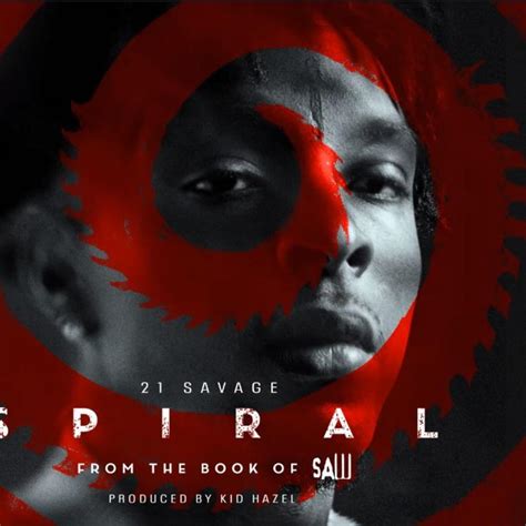 From the book of saw (also known simply as spiral), is an upcoming american horror film directed by darren lynn bousman, and written by josh stolberg and peter goldfinger. #NJW ⋆ 21 Savage - Spiral ⋆ NotJustWarri.Com