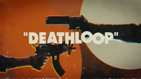 ¿cuál Es La Fecha De Lanzamiento De Deathloop Mundotrucos