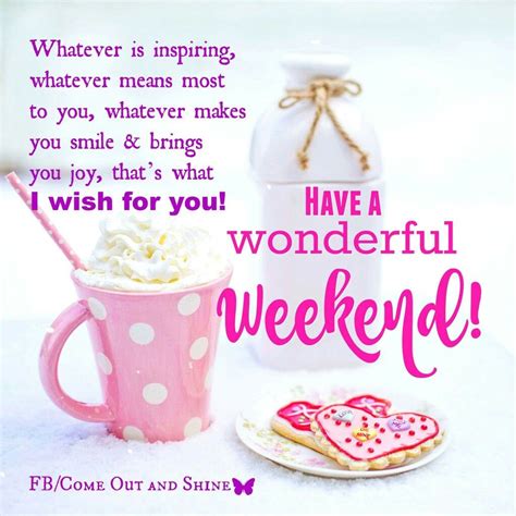 Have A Wonderful Weekend Weekend Greetings Happy Weekend Quotes