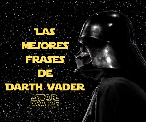 Las Mejores Frases De Darth Vader Anakin Skywalker