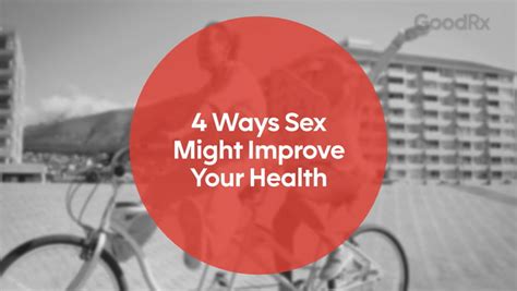 4 ways sex may improve your health goodrx