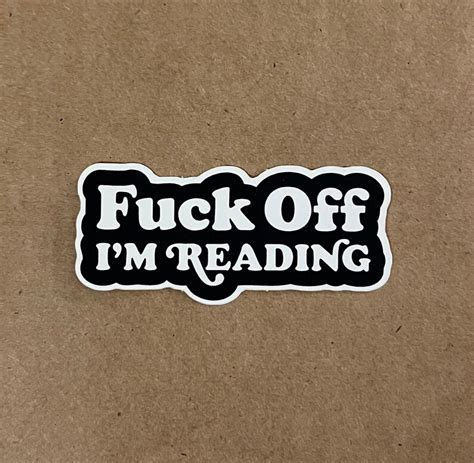 Fuck Off Im Reading Sticker Waterproof Matte Vinyl Sticker Bookish T Tablet Decal Etsy