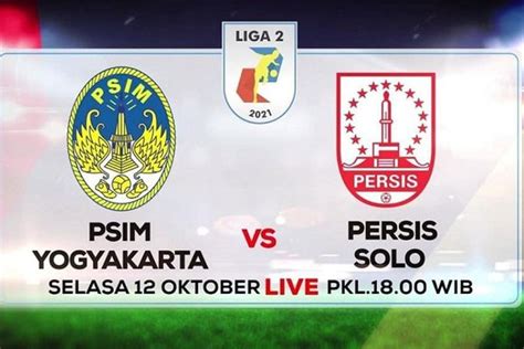 Jadwal Acara Indosiar Hari Ini Selasa 12 Oktober 2021 Live Liga 2 Psim Yogyakarta Vs Psim Solo