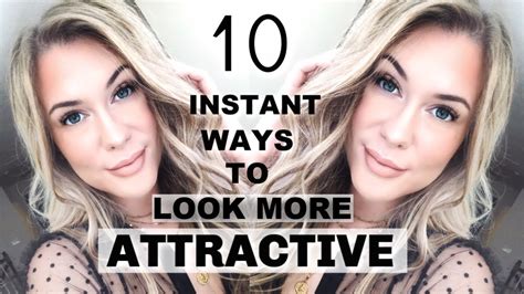 10 Ways To Instantly Look More Attractive Youtube