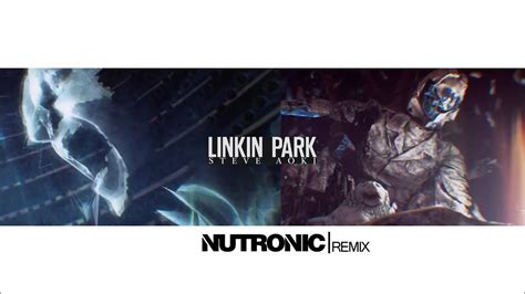 Linkin Park X Steve Aoki A Light That Never Comes Nutronic Remix