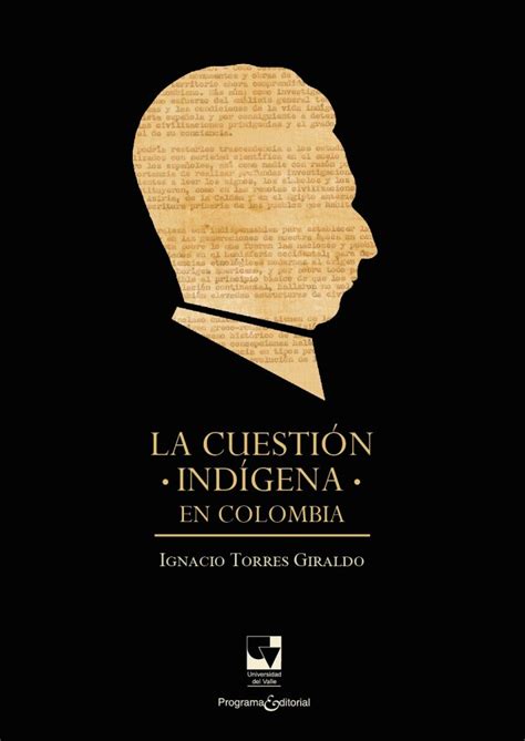 Libro Impreso La Cuestión Indígena En Colombia U Del Valle