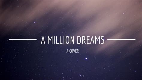 A Million Dreams Cover Youtube