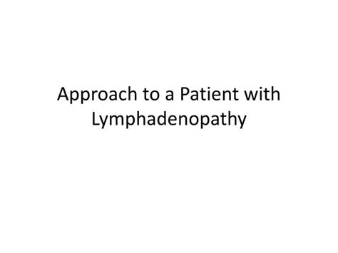 Ppt Approach To A Patient With Lymphadenopathy Powerpoint