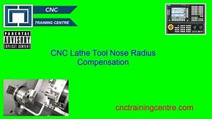 Cnc Lathe Tool Nose Radius Compensation Youtube
