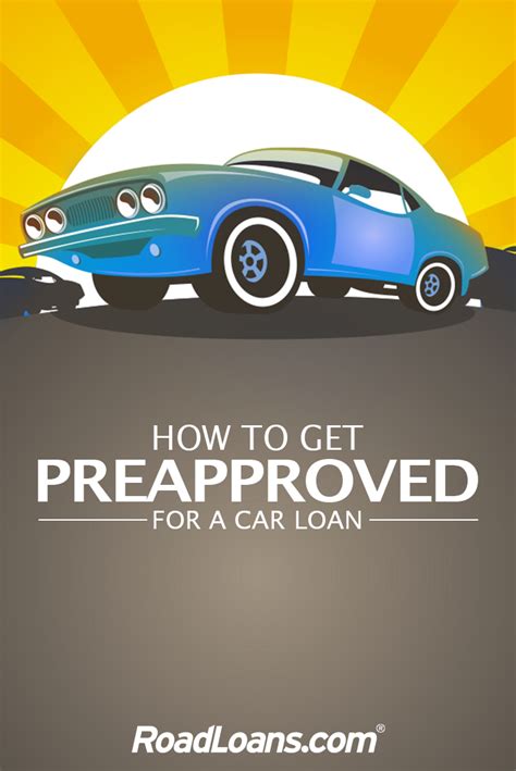 Simple Steps To A Preapproved Auto Loan Roadloans Car Buying Car