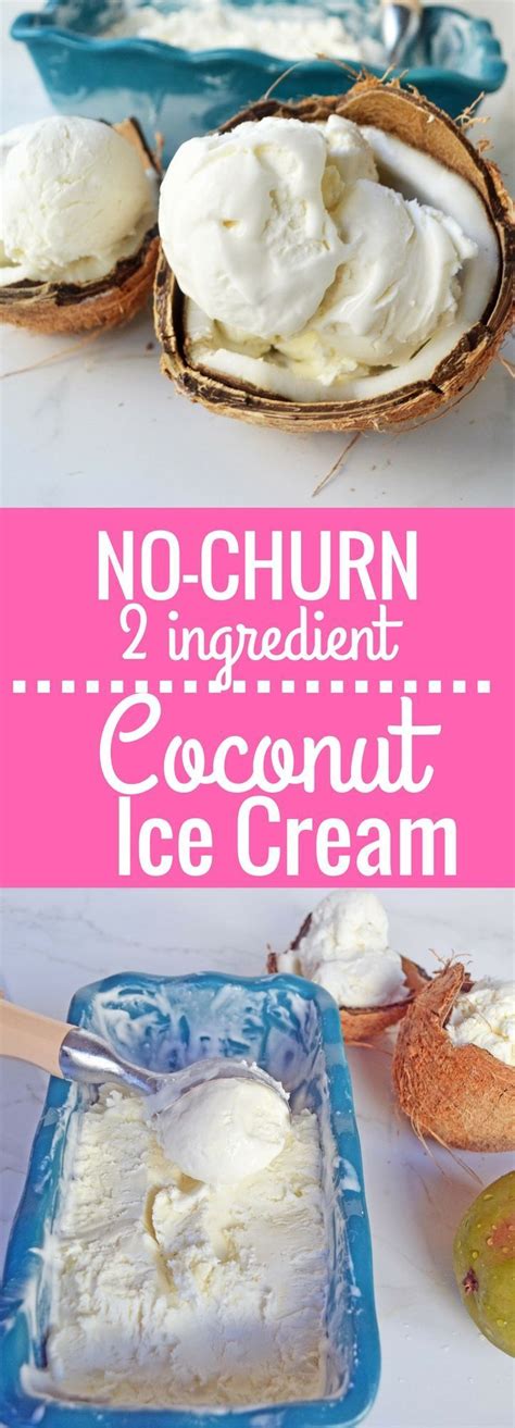 Homemade No Churn Coconut Cream Ice Cream Made With Only Two