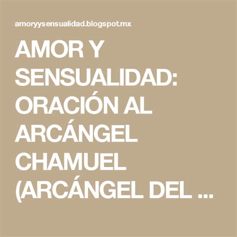 Amor Y Sensualidad OraciÓn Al ArcÁngel Chamuel ArcÁngel Del Amor Chamuel Arcangel Oracion