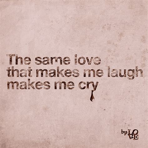 You Make Me Cry Quotes Quotesgram