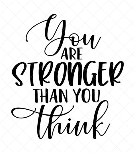 You Are Stronger Than You Think Svg Quote Svg Inspiration Svg Png