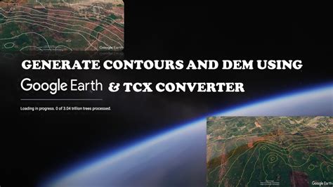 Google Earth Tutorial Generate Dem Contour Using Tcx Converter Google Earth Youtube