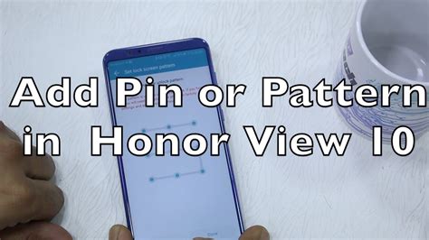 Honor View 10 How To Secure Your Lock Screen Using Pin Or Pattern