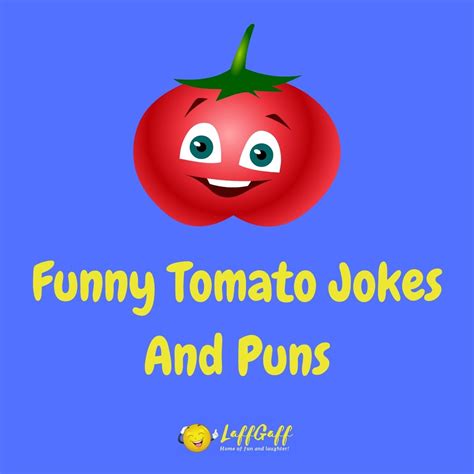 30 Hilarious Tomato Jokes And Puns Laffgaff