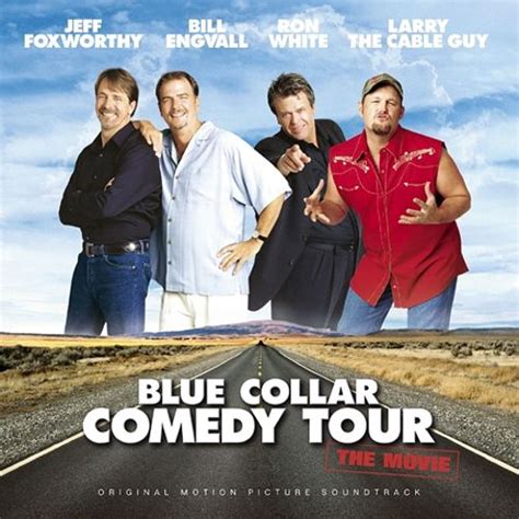 A purely percussive track that transports you to the thrilling, exciting, african way of life. Blue Collar Comedy Tour: The Movie - Blue Collar Comedy ...