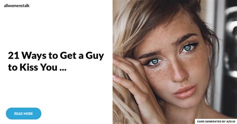 Kiss Him 21 Ways To Get A Guy To Kiss You Love