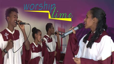 Worship Time With Kale Hiwet መዘምራን ቃለ ህይወት ቤተክርስትያን ኤርትራ ኣዲስ ኣበባ ዕለት 06