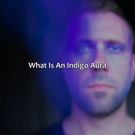 What Is An Indigo Aura Relax Like A Boss