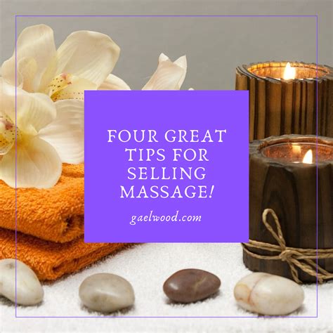 Four Great Tips For Selling Massage Massage Marketing Massage