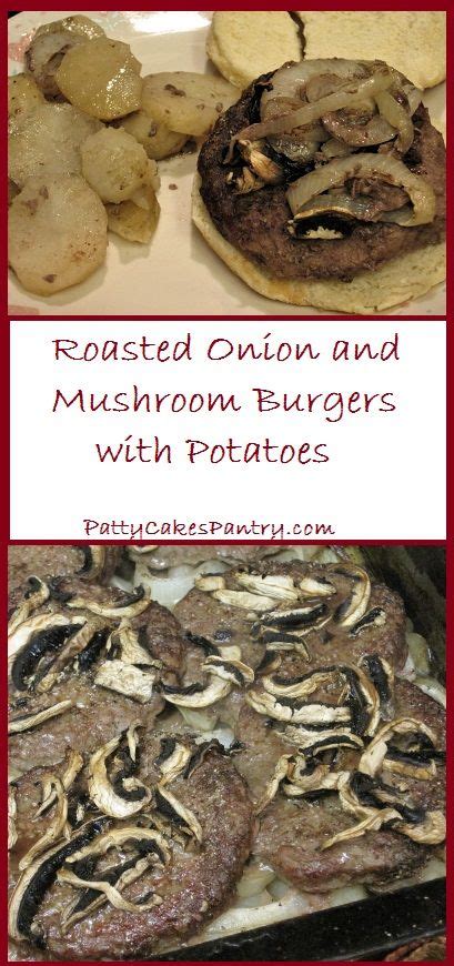 Burger looks nice and all (no, i mean really nice with that cheese melting, covering the juicy looking the caramelized onions and sautéed mushrooms were so delicious even on their own. Roasted Onion and Musroom Burgers with Potatoes--A One Pan ...