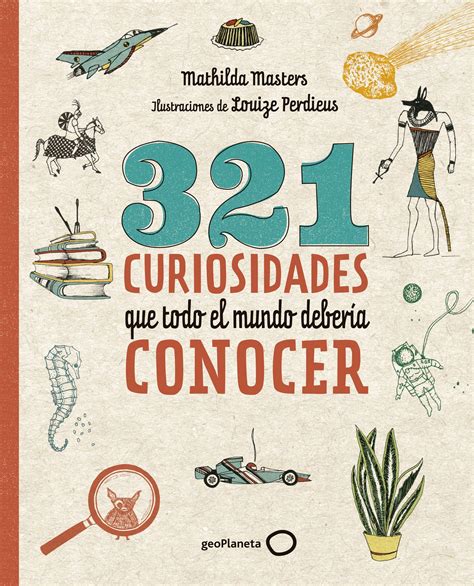 321 Curiosidades Que Todo El Mundo DeberÍa Conocer La Casa Curiosa