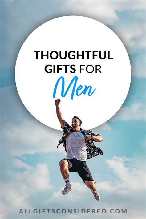 Most Thoughtful Gifts For Men All Gifts Considered