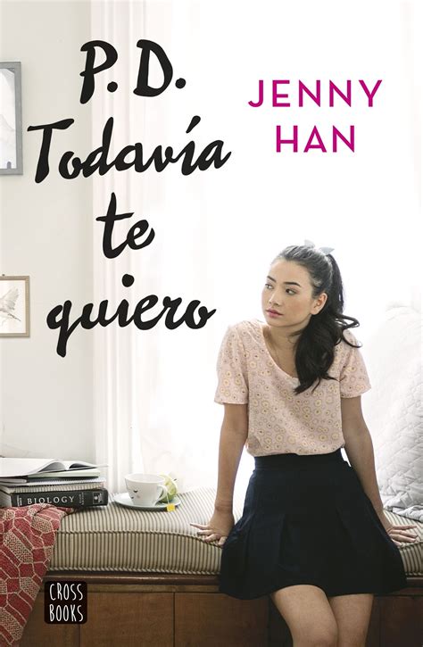 A todos los chicos que me enamore. Tardes de Lectura: Reseña: P.D. Todavía te quiero (Jenny Han)